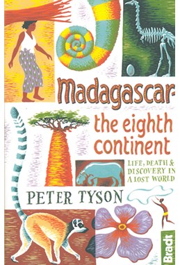 Madagascar: The Eight Continent - Life, Death and Discovery in a Lost World (1st ed. Jan. 13)