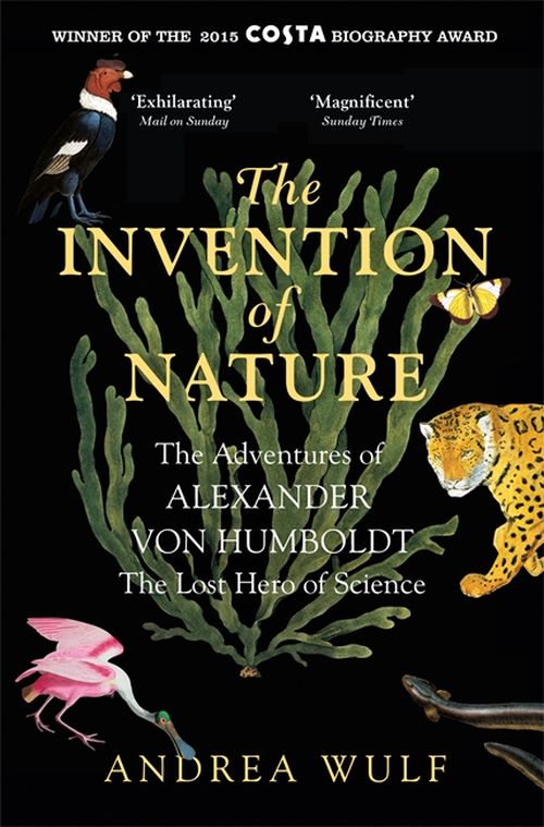 the invention of nature alexander von humboldt