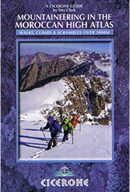 Mountaineering in the Moroccan High Atlas: Walks, Climbs & Scrambles over 3000M