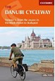 Danube Cycleway, The: Volume 1 : From the Source in the Black Forest to Budapest