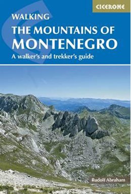 Mountains of Montenegro, The: A Walker's and Trekker's Guide (2nd ed. May 15)