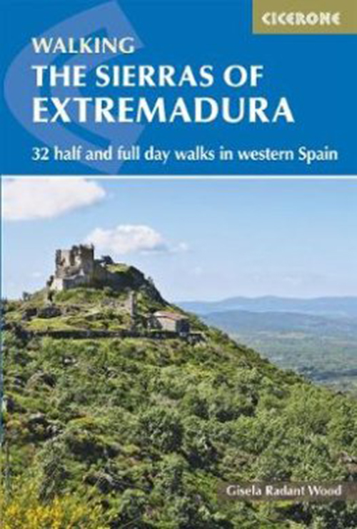 Sierras of Extremadura, The: 32 half and full day walks in western Spain's hills (1st ed. Oct. 17)