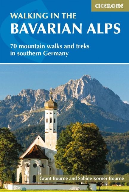 Walking in the Bavarian Alps: 85 mountain walks and treks in southern Germany (4th ed. June 18)
