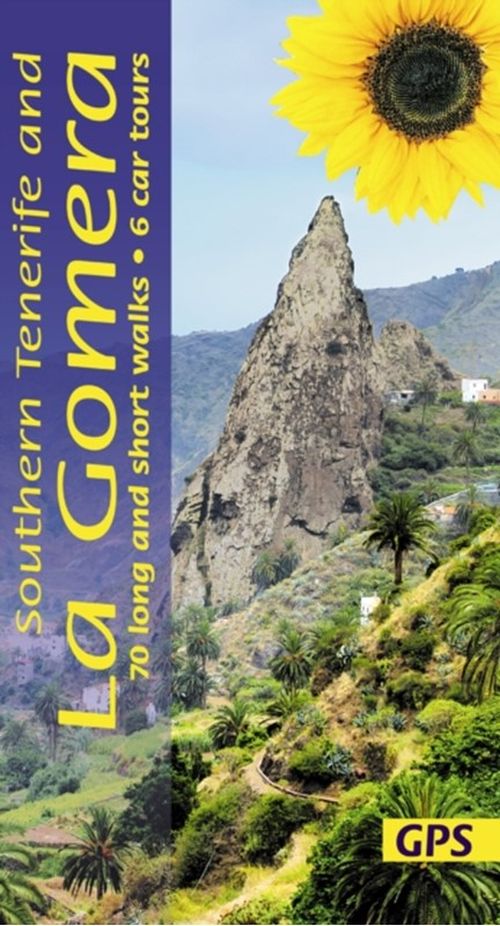 Southern Tenerife and La Gomera Sunflower Walking Guide: 70 long and short walks with detailed maps and GPS; 6 car tours