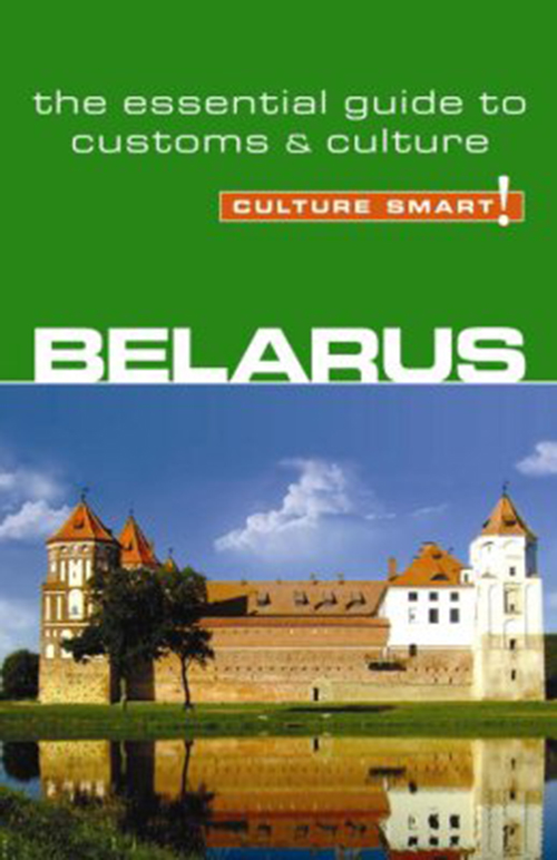 Culture Smart Belarus: The essential guide to customs & culture