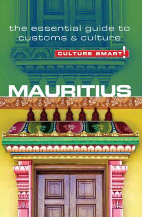 Culture Smart Mauritius: The essential guide to customs & culture (Rev. ed. Mar. 11)