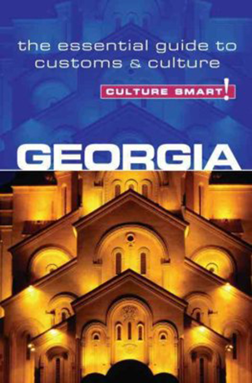 Culture Smart Georgia: The essential guide to customs & culture