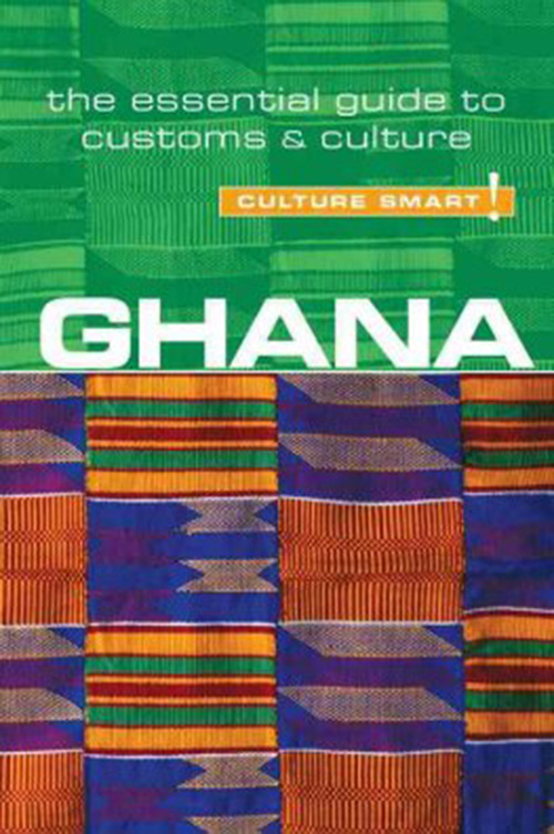 Culture Smart Ghana: The essential guide to customs & culture