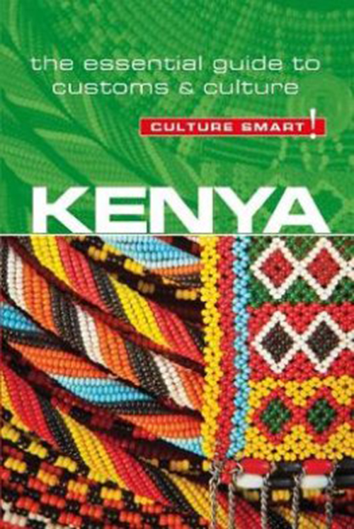 Culture Smart Kenya: The essential guide to customs & culture (2nd ed. Feb. 17)