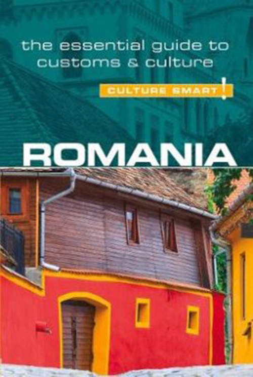 Culture Smart Romania: The essential guide to customs & culture (2nd ed. Feb. 17)
