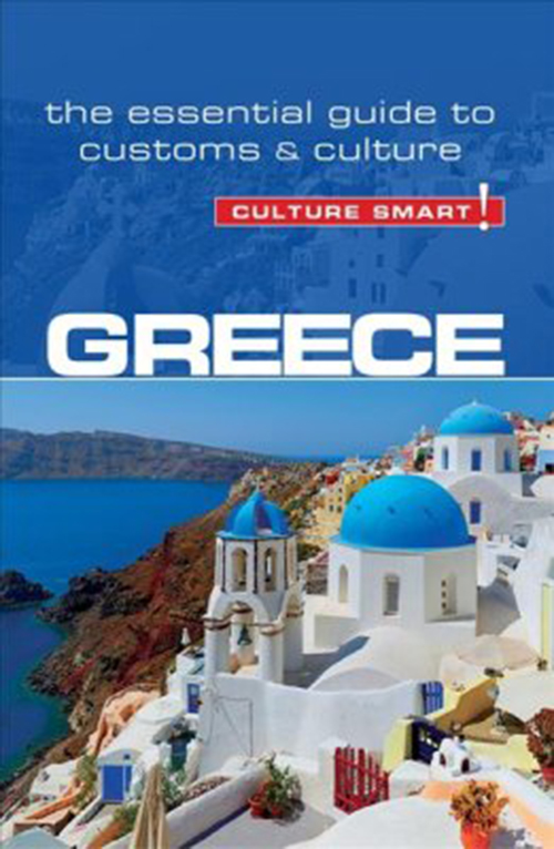 Culture Smart Greece: The essential guide to customs & culture (Rev. ed. Jan. 18)