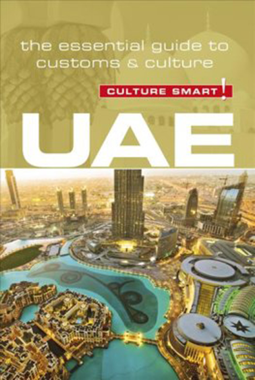 Culture Smart UAE - United Arab Emirates: The essential guide to customs & culture (Rev. ed. June 18)