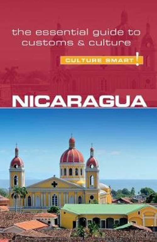 Culture Smart Nicaragua: The essential guide to customs & culture (1st ed. Jan. 19)
