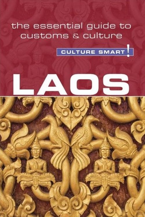 Culture Smart Laos: The essential guide to customs & culture (1st ed. Jan. 19)