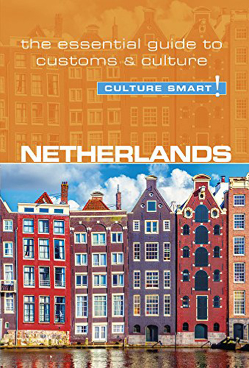 Culture Smart Netherlands: The essential guide to customs & culture (2nd ed. June 18)