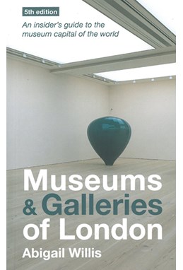 Museums & Galleries of London (5th ed. May 12)