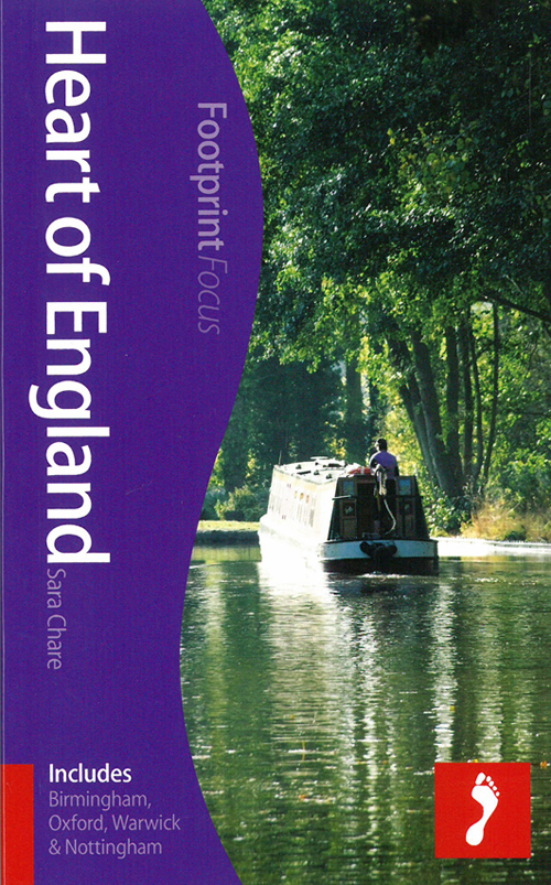 Heart of England : Includes Birmingham, Oxford, Warwick & Nottingham, Footprint Focus (1st ed. Apr. 13)