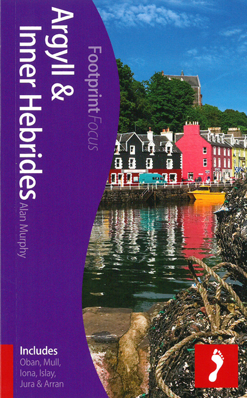 Argyll & Inner Hebrides*, Footprint Focus (1st ed. Mar. 13)