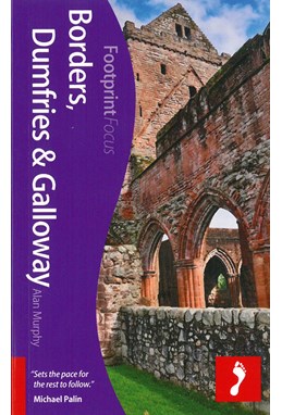 Borders, Dumfries & Galloway, Footprint Focus (1st ed. Mar. 13)