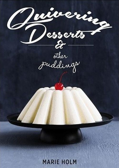 Quivering Desserts & Other Puddings (HB)