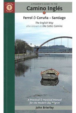 Pilgrim's Guide to the Camino Ingles: Ferrol & Coruna - Santiago (2nd ed Jun. 22)