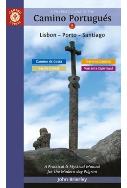 Pilgrim's Guide to the Camino Portugues: Lisbon - Porto - Santiago