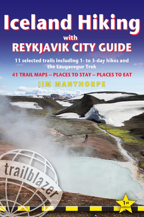 Iceland Hiking - with Reykjavik City Guide: 11 selected trails including the Laugavegur Trek (1st ed. Jan. 21)