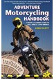Adventure Motorcycling Handbook: A Route & Planning Guide - Asia, Africa & Latin America (8th ed. July 20)