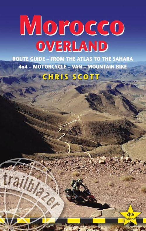 Morocco Overland: Route guide from the Atlas to the Sahara - ideal for 4 x 4 & Motorcycle