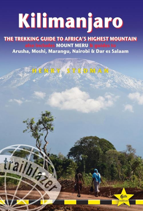 Kilimanjaro: The trekking guide to Africa's highest mountain includes Mount Meru & guides to Arusha, Moshi, Marangu, Nai