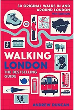 Walking London: Thirty Original Walks In and Around London