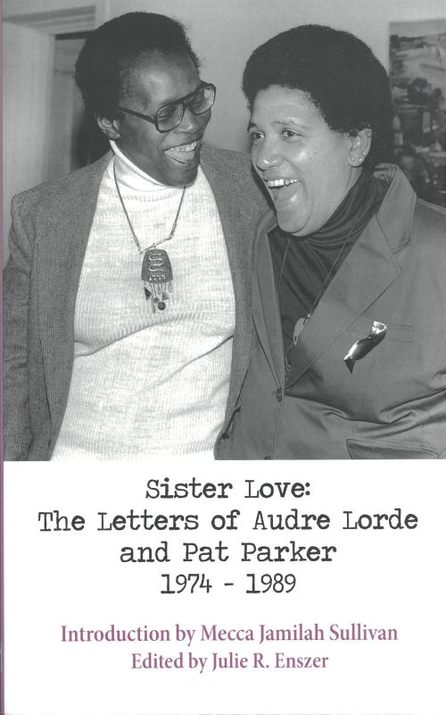 Sister Love: The Letters of Audre Lorde and Pat Parker 1974-1989 (PB) - Sapphic Classic