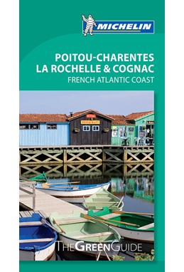 Poitou-Charentes, La Rochelle & Cognac : French Atlantic Coast, Michelin Green Guide* (Feb. 2014)