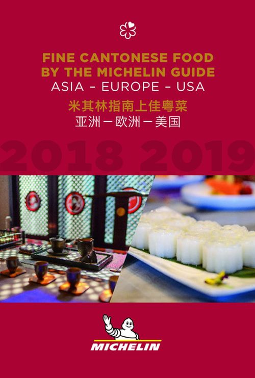 Fine Cantonese Food 2018-2019: Asia, Europe and USA, Michelin Restaurants