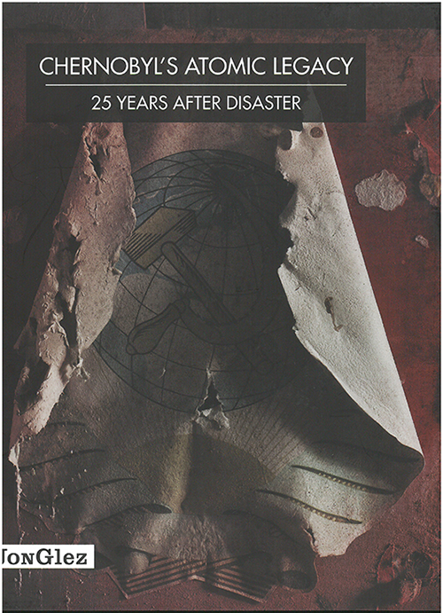 Chernobyl's Atomic Legacy: 25 Years After the Disaster