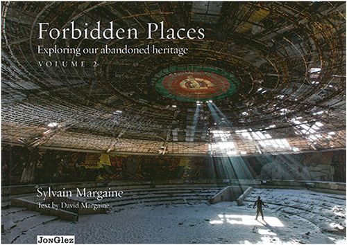 Forbidden Places: Volume 2: Exploring our abandoned heritage (Editions Jonglez 1st ed. Oct. 13)