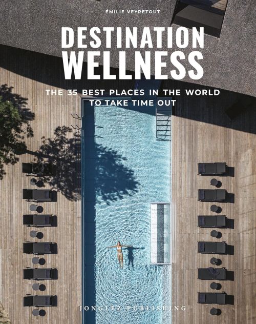 Destination Wellness: The 35 best places in the world to take time out
