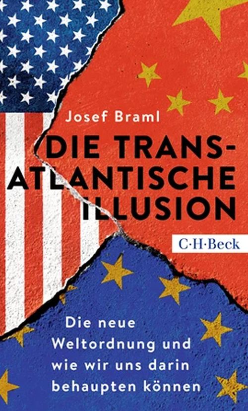 Die transatlantische Illusion: Die neue Weltordnung und wie wir uns darin behaupten können (PB)