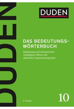 Duden (10) - Das Bedeutungswörterbuch (GEB) - 6. Auflage