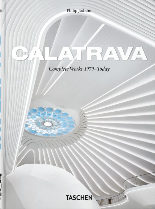 Calatrava. Complete Works 1979–Today. 45th Ed.