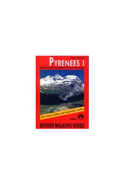 Pyrenees 1: Spanish Central Pyrenees, Panticosa - Benasque, Rother Walking Guide