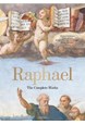Raphael - The Complete Works: Paintings, Frescoes, Tapestries, Architecture