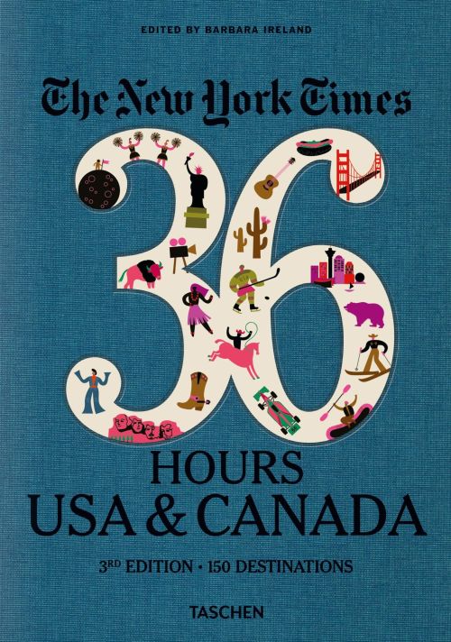 New York Times, The: 36 Hours, USA & Canada (3rd ed. Oct. 19)