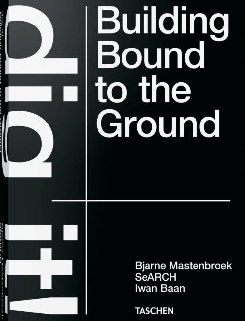 Dig it! Building Bound to the Ground