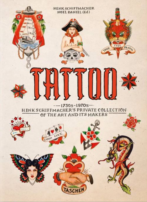 TATTOO. 1730s-1970s. Henk Schiffmacher’s Private Collection. 40th Ed.