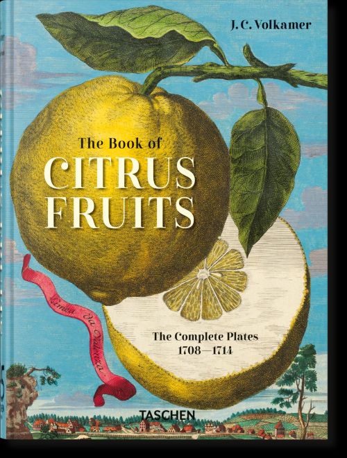 The Book of Citrus Fruits: J. C. Volkamer : The Complete Plates 1708-1714