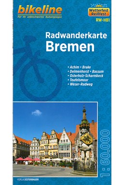 Radwanderkarte Bremen: Achim, Brake, Delmenhorst Bassum, Osterholz-Scharmbeck, Teufelsmoor, Weser-Radweg