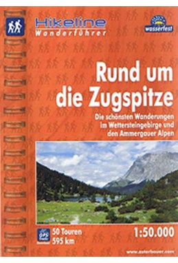 Rund um die Zugspitze: Die schönsten Wanderungen im Wettersteingebirge und den Ammergauer Alpen, Hikeline Wanderführer