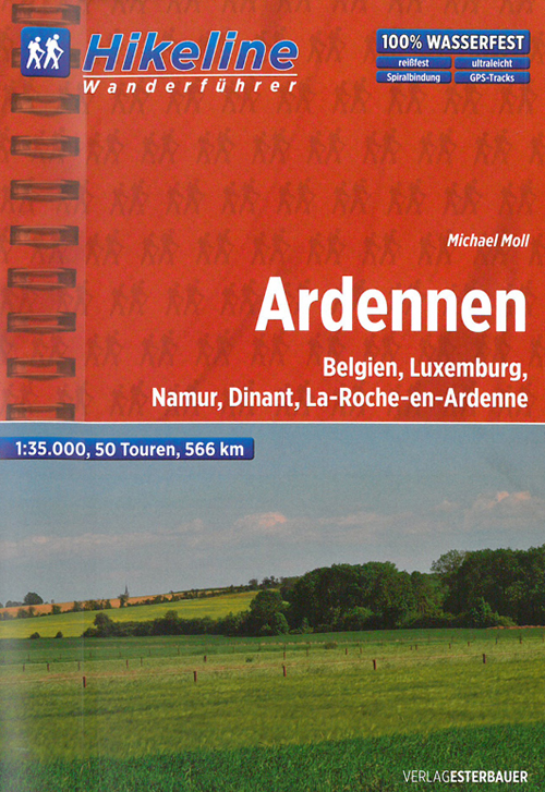 Ardennen: Belgien, Luxemburg, Namur, Dinant, La-Roche-en-Ardenne, Hikeline Wanderführer