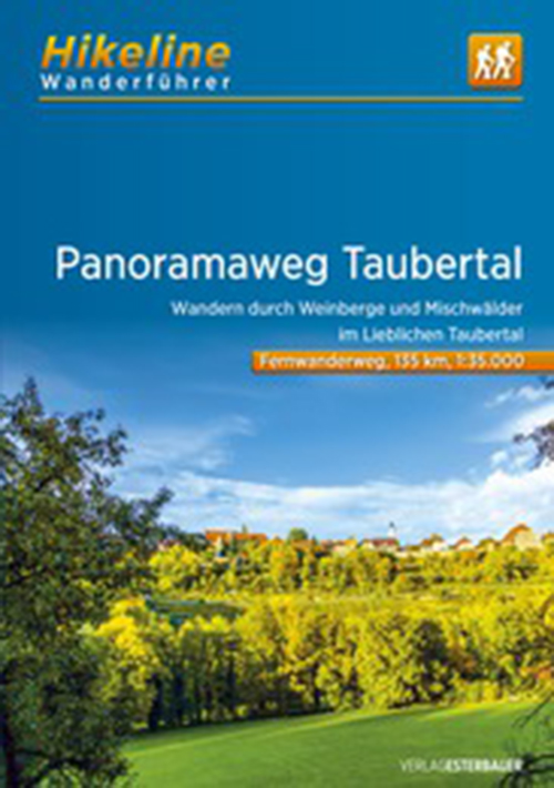 Panoramaweg Taubertal: Wandern durch Weinberge und Mischwälder im Lieblichen Taubertal, Hikeline Wanderführer